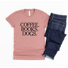 Load image into Gallery viewer, &quot;Coffee, Books, Dogs&quot; T-Shirt
