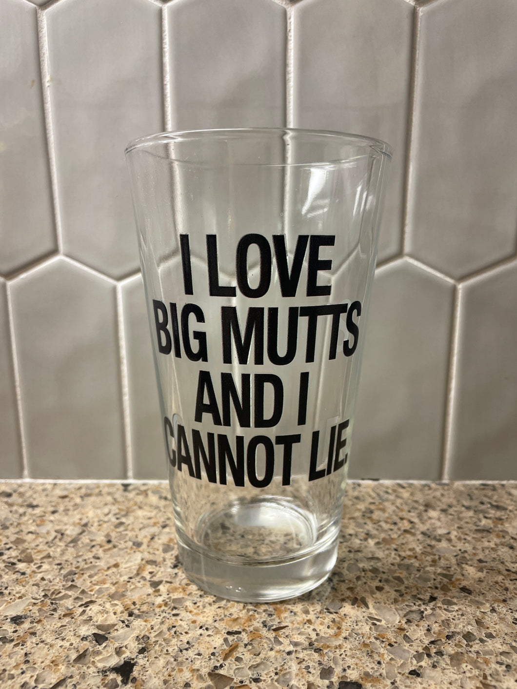I LOVE BIG MUTTS AND I CANNOT LIE - 16oz Beer Pint Glass