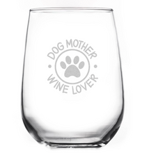 Load image into Gallery viewer, Dog Mother Wine Lover Wine Glass
