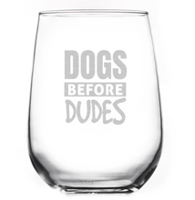 Load image into Gallery viewer, Dogs Before Dudes Wine Glass
