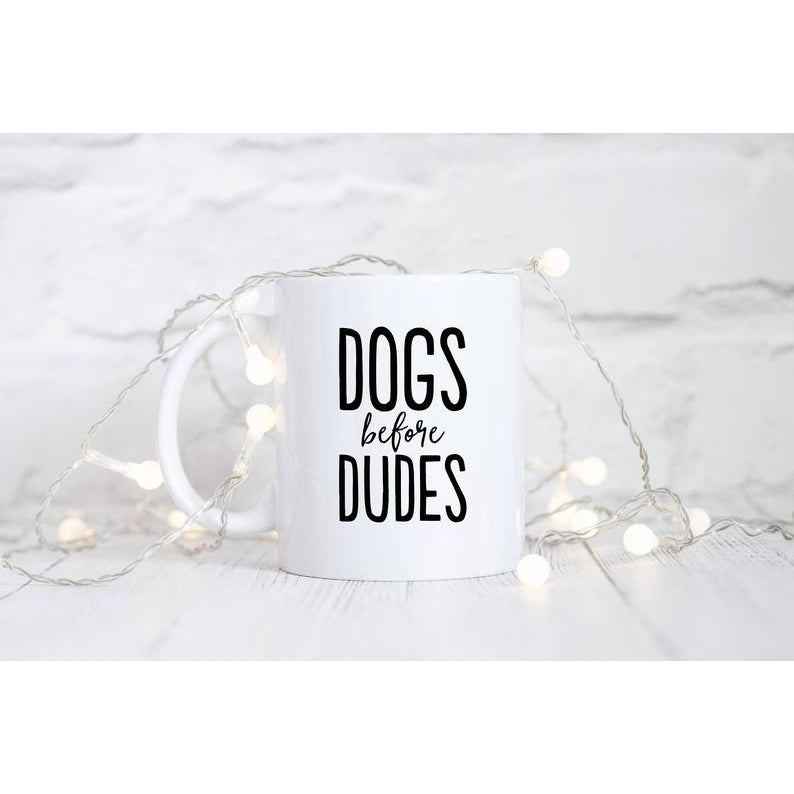 15oz Dogs Before Dudes Mug, Funny Dog Coffee Cup